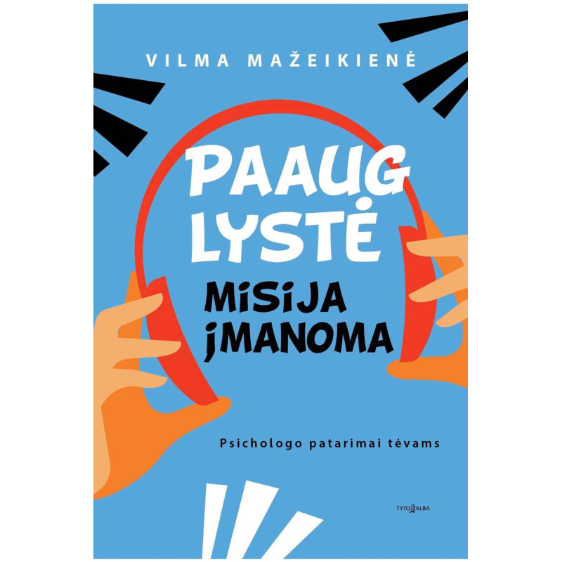 Paauglystė: misija įmanoma