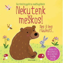 Nekutenk meškos!