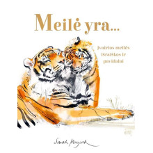 Meilė yra… Įvairios meilės išraiškos ir pavidalai