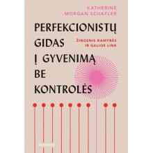 Perfekcionistų gidas į gyvenimą be kontrolės