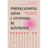 Perfekcionistų gidas į gyvenimą be kontrolės