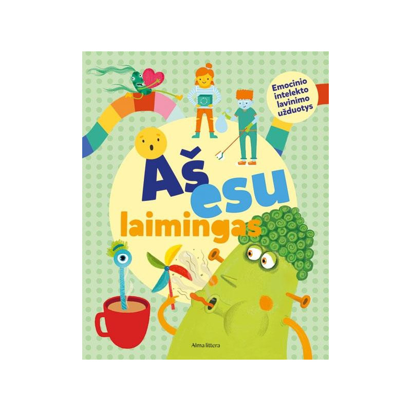 Aš esu laimingas. Emocinio intelekto lavinimo užduotys