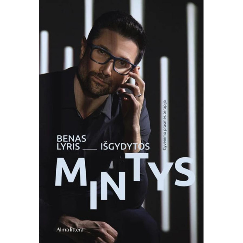 Išgydytos mintys. Gyvenimo prasmės terapija