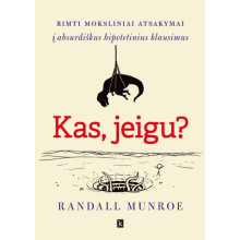 Kas, jeigu? Rimti moksliniai atsakymai į nerimtus hipotetinius klausimus