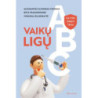 Vaikų ligų ABC. Ką turi žinoti tėvai