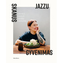 Skanus Jazzu gyvenimas. Apie meilę, maistą ir svajonių išsipildymą (su defektais)