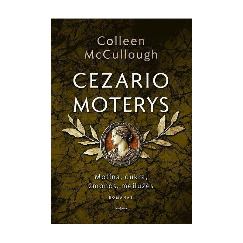 Cezario moterys. Motina, dukra, žmonos, meilužės