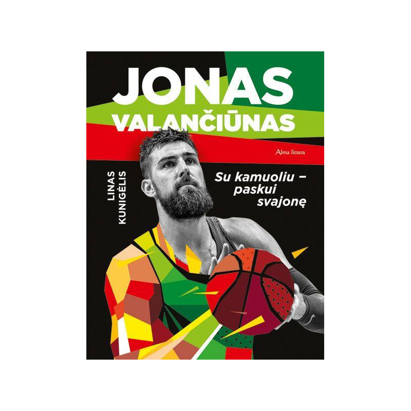 Jonas Valančiūnas. Su kamuoliu – paskui svajonę (su defektais)