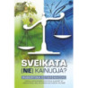 Sveikata (ne)kainuoja