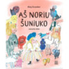 Aš noriu šuniuko, nesvarbu kokio