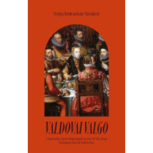 Valdovai valgo. Lenkijos karalių ir Lietuvos didžiųjų kunigaikščių virtuvė XVI-XVII a.