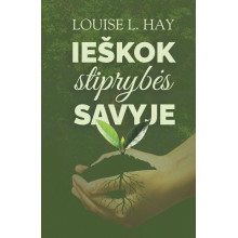 Ieškok stiprybės savyje
