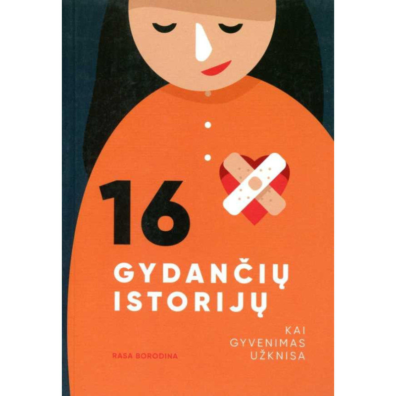 16 gydančių istorijų. Kai gyvenimas užknisa