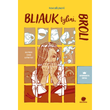 Bliauk tyliai, broli