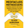 Meditacijos mirtingiesiems. Keturios savaitės, per kurias išmoksite susitaikyti su savo ribotumu ir skirti laiką tam, kas svarbu