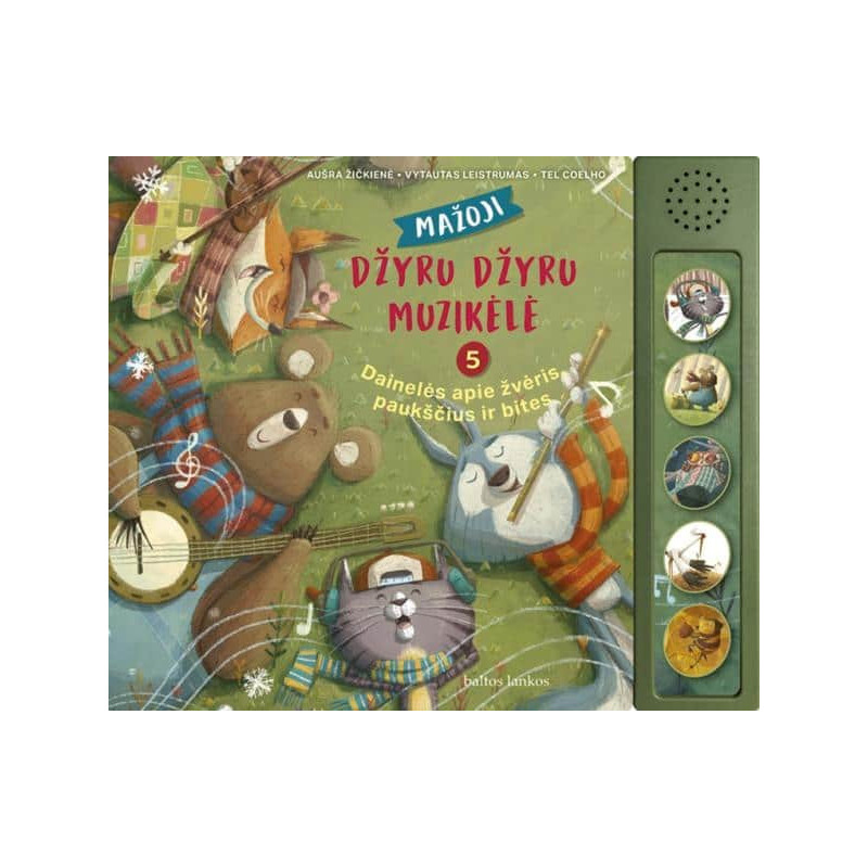 Mažoji džyru džyru muzikėlė. 5 dainelės apie žvėris, paukščius ir bites