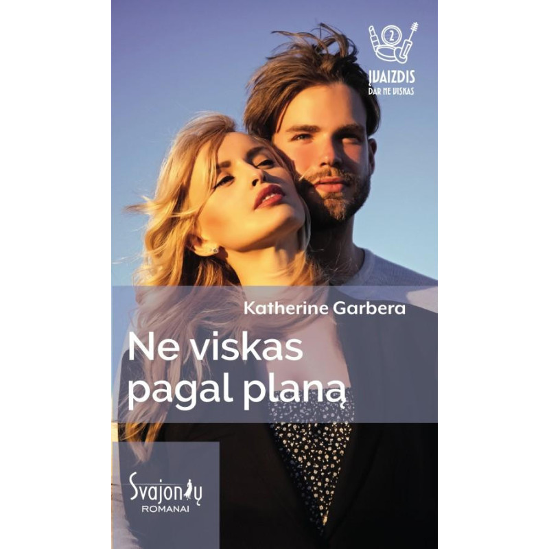 Ne viskas pagal planą. Ciklo „Įvaizdis dar ne viskas“ 2-oji knyga