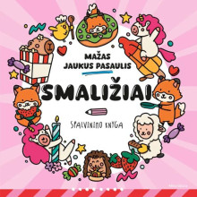 Mažas jaukus pasaulis. Smaližiai. Spalvinimo knyga