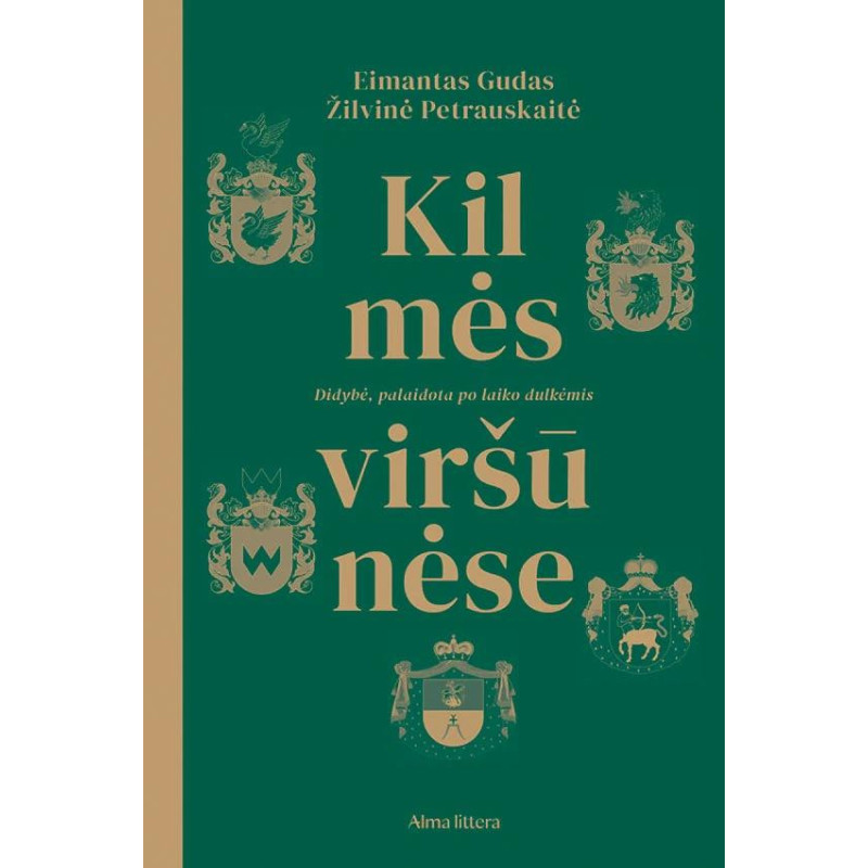 Kilmės viršūnėse. Didybė, palaidota po laiko dulkėmis