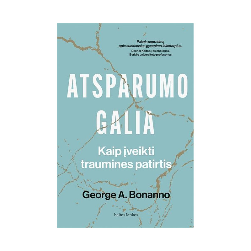 Atsparumo galia. Kaip įveikti traumines patirtis