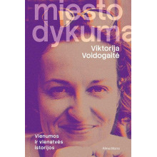 Miesto dykuma. Vienumos ir vienatvės istorijos