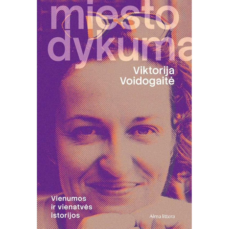 Miesto dykuma. Vienumos ir vienatvės istorijos
