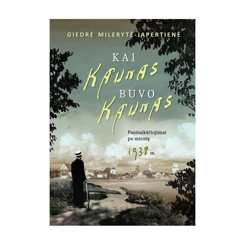 Kai Kaunas buvo Kaunas