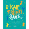 Kaip priimti save. Pajusk savo magiją, pasitikėk savimi, gyvenk laimingai ir sveikai