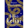 Šilko keliai. Nauja pasaulio istorija
