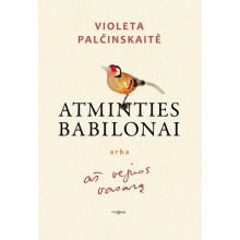 Atminties babilonai arba aš vejuos vasarą