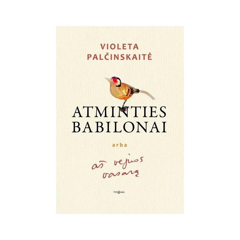 Atminties babilonai arba aš vejuos vasarą