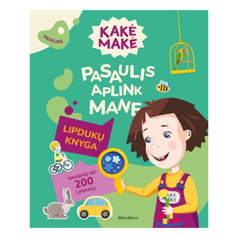 Kakė Makė. Pasaulis aplink mane (lipdukų knyga)