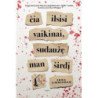 Čia ilsisi vaikinai, sudaužę man širdį