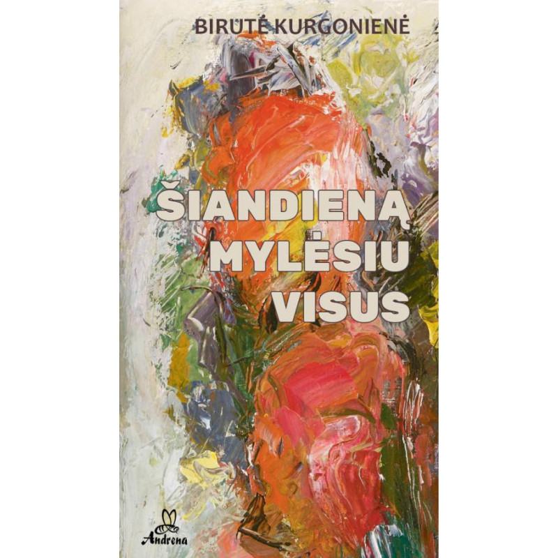 Šiandieną mylėsiu visus