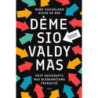 Dėmesio valdymas. Kaip susikaupti mus blaškančiame pasaulyje