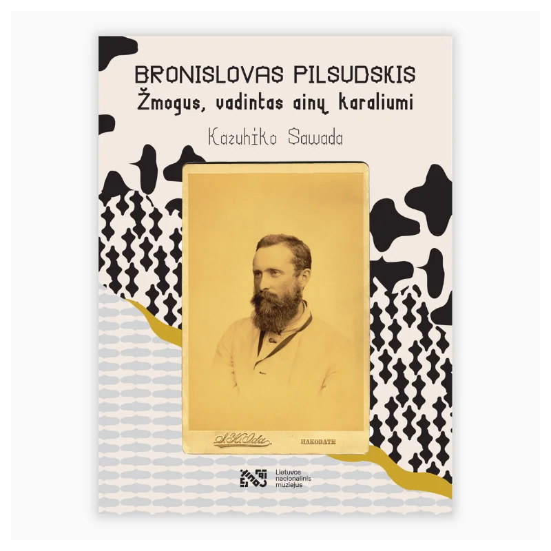 Bronislavas Pilsudskis. Žmogus, vadintas ainų karaliumi