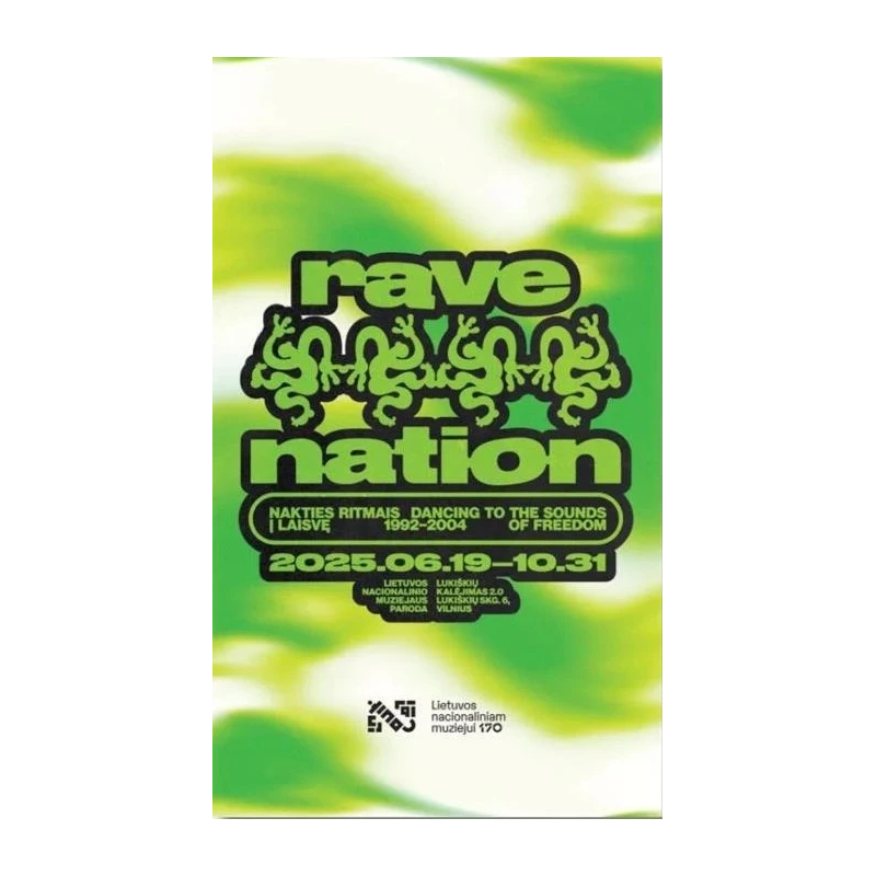 RAVE NATION. Nakties ritmais į laisvę, 1992–2004. Informacinis leidinys