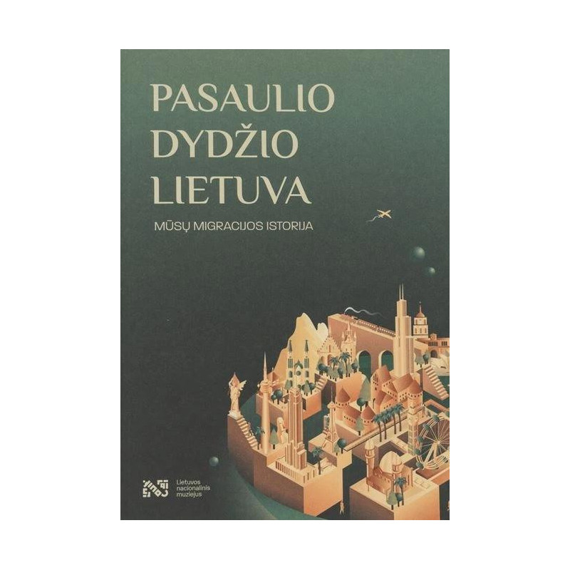 Pasaulio dydžio Lietuva. Mūsų imigracijos istorija