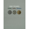 100 Years: Litas, Lats, Kroon. Exhibition Catalogue
