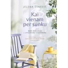 Kai vienam per sunku: maži žingsniai į lengvesnę kasdienybę