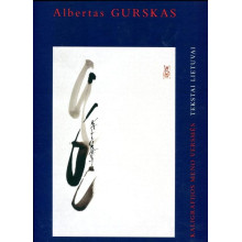 Albertas Gurskas. Kaligrafijos meno versmės: tekstai Lietuvai