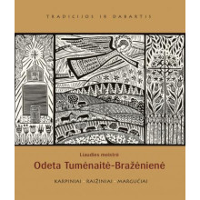 Liaudies meistrė Odeta Tumėnaitė-Bražėnienė. Karpiniai, raižiniai, margučiai