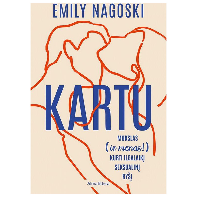 Kartu. Mokslas (ir menas!) kurti ilgalaikį seksualinį ryšį