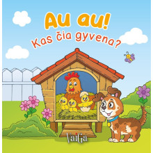Au au! Kas čia gyvena
