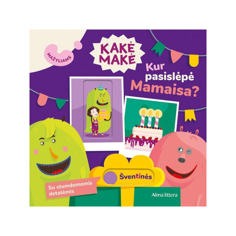 Kakė Makė. Mažyliams. Kur pasislėpė Mamaisa? Su stumdomomis detalėmis