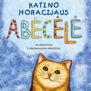 Katino Horacijaus abėcėlė. Su užduotimis ir skiemenuotais eilėraščiais