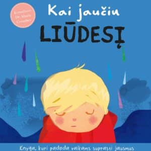 Kai jaučiu liūdesį