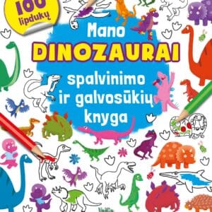 Mano dinozaurai. Spalvinimo ir galvosūkių knyga