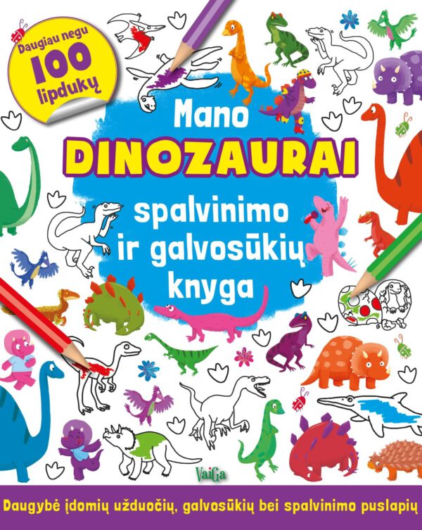 Mano dinozaurai. Spalvinimo ir galvosūkių knyga