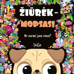 ŽIŪRĖK - MOPSAS! Ar surasi juos visus?